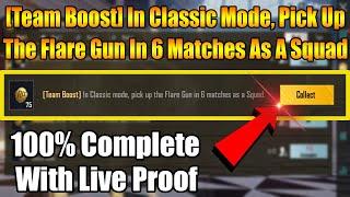 [Team Boost] In Classic Mode, Pick Up The Flare Gun In 6 Matches As A Squad