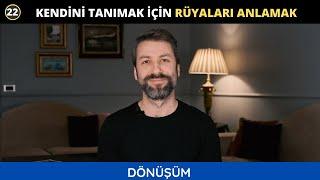 Dönüşüm: Kendini Tanımak ve Rüyalar