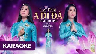 LẠY PHẬT A DI ĐÀ (KARAOKE) - Hồng Phượng | MV OFFICIAL | Cúi xin a di đà cứu khổ đời con 