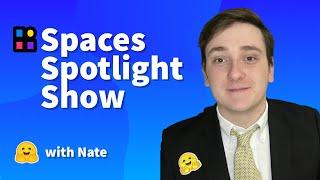 The Hugging Face Spaces Spotlight Show