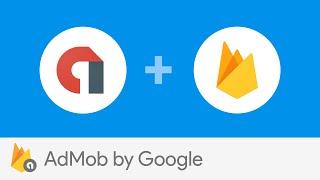 Introducing Firebase and AdMob by Google