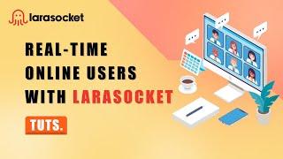 Real-time display of online users in Laravel with Larasocket
