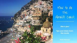 THE AMALFI COAST - Tips on HOW TO DO IT RIGHT by Locals!