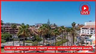 LIVE: CHOCKER in Las Americas- Back Streets walk around! Tenerife, Canary Islands ️