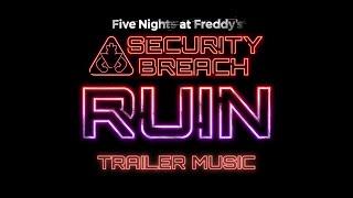 FNAF: Security Breach RUIN Trailer Music