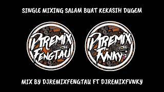 SALAM BUAT KEKASIH DUGEM 2K23 FT @DjremixFvnky 