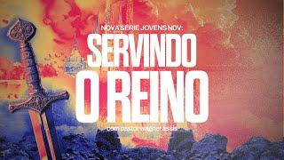 Série Jovens NDV - Servindo o Reino - PR. Wagner Assis