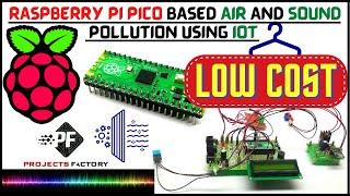 Raspberry Pi PICO Based Air And Sound Pollution Using IOT