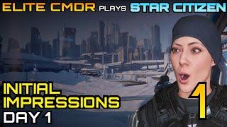 Elite CMDR plays Star Citizen - AMAZED by Initial Impressions - Day 1 - Star Citizen Gameplay 2021