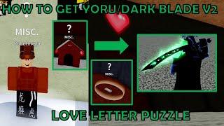 How to Get Yoru/Dark Blade V2 (LOVE LETTER PUZZLE GUIDE) in BloxFruits