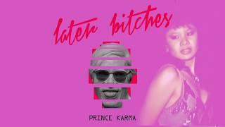 The Prince Karma - Later Bitches (Official Lyrics Video)