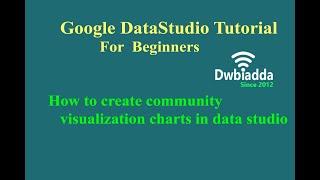 How to create community visualization charts in data studio | Google Data studio tutorial