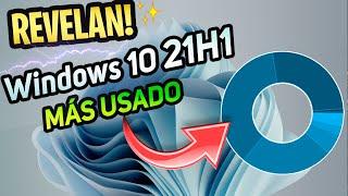 REVELAN! Windows 10 21H1 LIDER en SISTEMAS USADOS / Windows 11 LLEGA a MAS USUARIOS