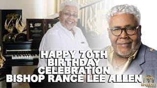 #bishopranceallen #ranceallen BISHOP RANCE ALLEN'S 70TH CELEBRATION -PASTOR JOHN P. KEE