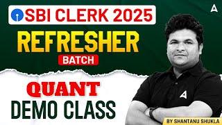 SBI Clerk Quants 2025 | SBI Clerk Quants Refresher Batch Demo Class By Shantanu Shukla