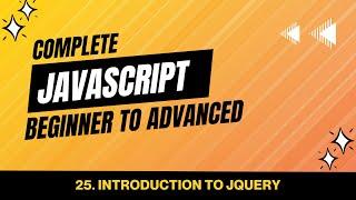 25. Introduction to jQuery | JavaScript Tutorial Beginner to Advanced