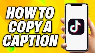 How To Copy A TikTok Caption (2024) - Quick Fix