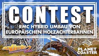 [Contest] RMC Hybrid Umbau von europäischen Holzachterbahnen in NL2 & Planet Coaster  | Bandit, etc.