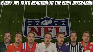 Every NFL Fan's Reaction to the 2024 Offseason