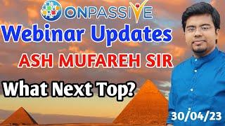 #ONPASSIVE O-CONNECT Webinar Update By ASH MUFAREH SIR|| ONPASSIVE New Update Today||