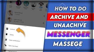 How To Archived And Unachieved Messages In Messenger 2021