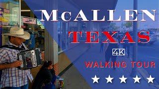 McAllen TX [4K] Tour 2022