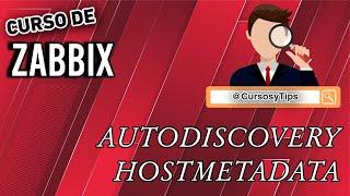 Curso Zabbix 19 - Zabbix Autodiscovery usando HostMetadata