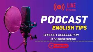 English listening for biginners Aneesha nargees   Podcast