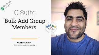 Bulk Add G Suite Group Members with Ok Goldy