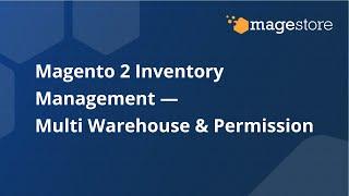 Magento 2 Inventory Management: Multi Warehouse & Permission