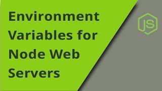 Environment Variables and Node Servers