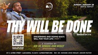 "Thy Will Be Done" I Discerning...God's Will... Series, Pt 1 | Rev. Dr. Howard-John Wesley | 1/28/24