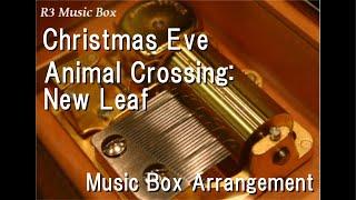 Christmas Eve/Animal Crossing: New Leaf [Music Box]