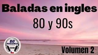 Mix BALADAS En INGLES 80 Y 90s Vol. 2 GEORGE MICHAEL ,EAGLES