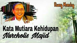 Kata Mutiara dan Motivasi Kehidupan Nurcholis Majid