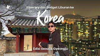 Itinerary & Budget Liburan 6D5N ke Korea