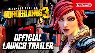 Borderlands 3 Ultimate Edition - Launch Trailer - Nintendo Switch