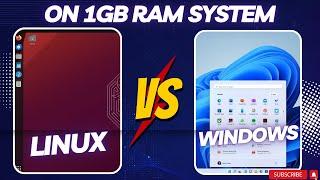 Windows VS Linux on 1GB RAM System!