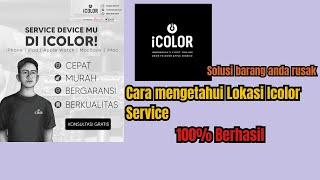 Cara mengetahui Lokasi Icolor Service