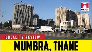 Locality Review: Mumbra, Thane #LocalityReview #Thane #MBTV