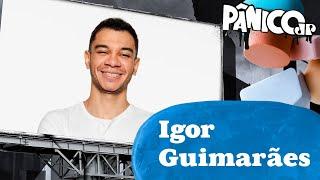 IGOR GUIMARÃES | PÂNICO - 04/12/2024