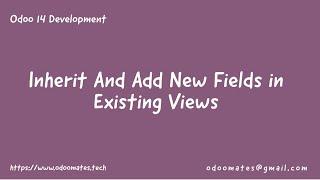 8.How To Inherit  And  Add New Fields To Existing Views  || Inherit Form View || Inherit Tree View