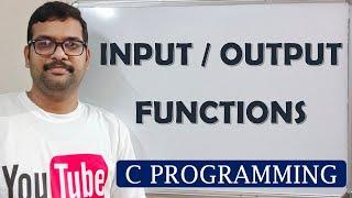 05 - INPUT & OUTPUT FUNCTIONS AND BASIC C PROGRAM IN C PROGRAMMING
