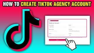 How To Create TikTok Agency Account (2024)