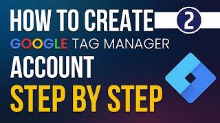 How to create Google tag Manager Account | GTM Account Creation | Google Tag Manager Account Setup