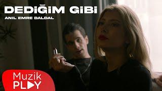 Anıl Emre Daldal - Dediğim Gibi (Official Video)