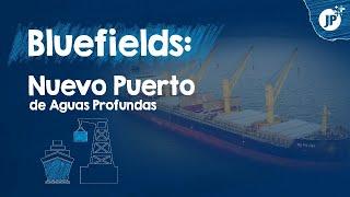 Bluefields: nuevo puerto de aguas profundas