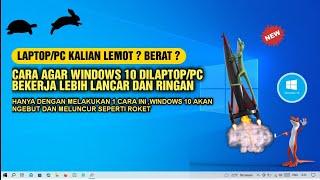 Cara Mudah Meningkatkan Kinerja Windows 10 Dilaptop/Pc Agar Lebih Lancar , Lakukan satu cara ini !!!