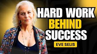 The Hard Work Behind Success: Eve Selis' Artistic Journey