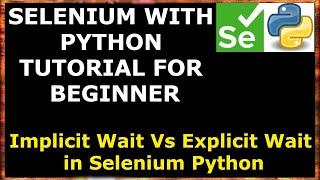 #29 Implicit Wait Vs Explicit Wait selenium |Waits in Selenium Python|Selenium tutorial for Beginner